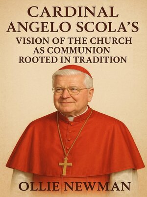 cover image of Cardinal Angelo Scola's Vision of the Church as Communion Rooted in Tradition